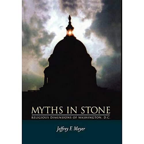 9780520214811: Myths in Stone: Religious Dimensions of Washington, D.C.