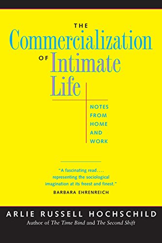 Beispielbild fr The Commercialization of Intimate Life: Notes from Home and Work zum Verkauf von ZBK Books