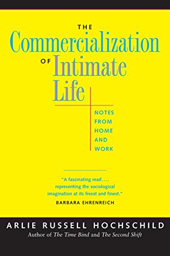 Imagen de archivo de The Commercialization of Intimate Life: Notes from Home and Work a la venta por ZBK Books