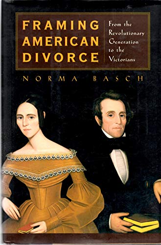 Framing American Divorce: From the Revolutionary Generation to the Victorians