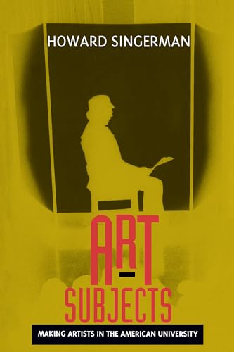 Imagen de archivo de Art Subjects: Making Artists in the American University a la venta por HPB-Red