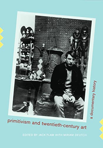 Beispielbild fr Primitivism and Twentieth-Century Art: A Documentary History zum Verkauf von Revaluation Books