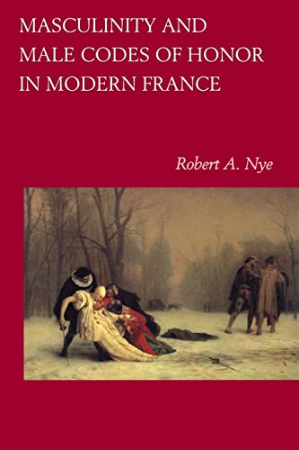9780520215108: Masculinity and Male Codes of Honor in Modern France