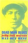 9780520215238: Dead Man Blues: Jelly Roll Morton Way Out West