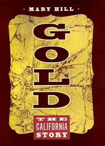 Beispielbild fr Gold : The California Story zum Verkauf von Better World Books