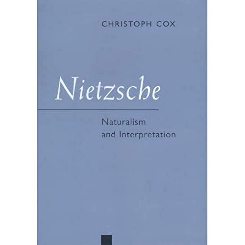 Nietzsche: Naturalism and Interpretation (9780520215535) by Cox, Christoph