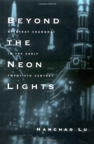 9780520215641: Beyond the Neon Lights: Everyday Shanghai in the Early Twentieth Century