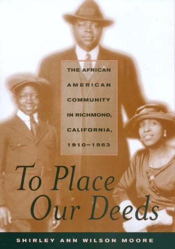 Stock image for To Place Our Deeds: The African American Community in Richmond, California 1910-1963 for sale by Berry Hill Book Shop