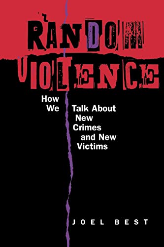 Stock image for Random Violence: How We Talk about New Crimes and New Victims for sale by Wonder Book