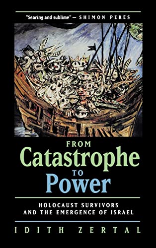 Beispielbild fr From Catastrophe to Power: Holocaust Survivors and the Emergence of Israel. zum Verkauf von Henry Hollander, Bookseller