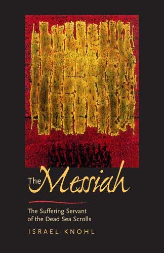 Stock image for The Messiah Before Jesus : The Suffering Sercant of the Dead Sea Scrolls for sale by Novel Ideas Books & Gifts