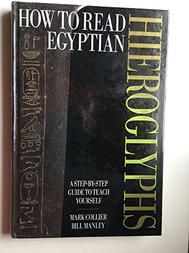 Beispielbild fr How to Read Egyptian Hieroglyphs: A Step-by-Step Guide to Teach Yourself zum Verkauf von ZBK Books