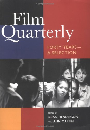 Film Quarterly Forty Years - A Selection - Brian Henderson And Ann Martin