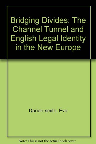 Imagen de archivo de Bridging Divides: The Channel Tunnel and English Legal Identity in the New Europe a la venta por Midtown Scholar Bookstore