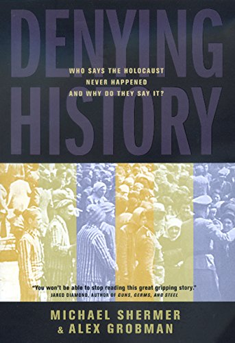 9780520216129: Denying History: Who Says the Holocaust Never Happened and Why Do They Say It?