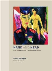 Hand and Head: Ernst Ludwig Kirchner's Self-Portrait As Soldier