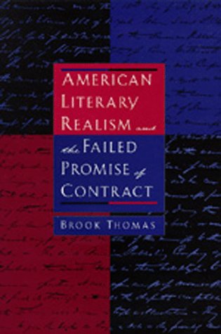 American Literary Realism and the Failed Promise of Contract (9780520216648) by Thomas, Brook