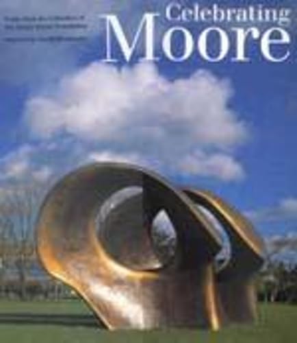 Beispielbild fr Celebrating Moore: Works from the Collection of The Henry Moore Foundation zum Verkauf von BooksRun