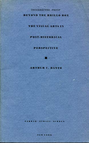 Stock image for Beyond the Brillo Box: The Visual Arts in Post-Historical Perspective for sale by New Legacy Books