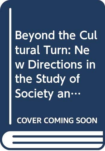 9780520216785: Beyond the Cultural Turn: New Directions in the Study of Society and Culture (Studies on the History of Society and Culture)