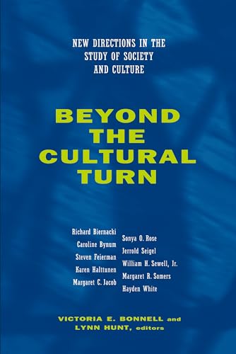 Beispielbild fr Beyond the Cultural Turn: New Directions in the Study of Society and Culture (Studies on the History of Society and Culture) zum Verkauf von Ergodebooks