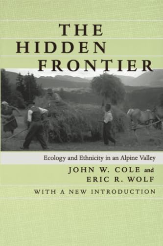 Stock image for The Hidden Frontier: Ecology and Ethnicity in an Alpine Valley for sale by Open Books