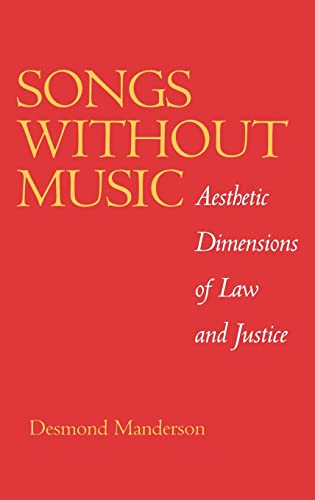 9780520216884: Songs Without Music: Aesthetic Dimensions of Law and Justice