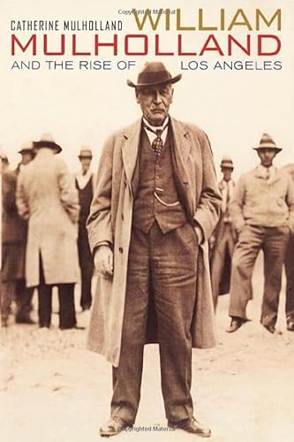 

William Mulholland and the Rise of Los Angeles [signed]