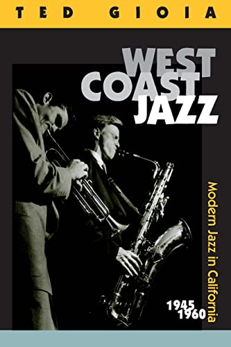 Imagen de archivo de West Coast Jazz: Modern Jazz in California, 1945-1960 a la venta por Goodwill Books