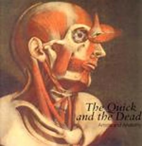 Beispielbild fr The Quick and the Dead: Artists and Anatomy zum Verkauf von Goldstone Books