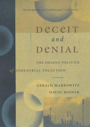 Beispielbild fr Deceit and Denial: The Deadly Politics of Industrial Pollution (California / Milbank Books on Health and the Public, No. 6) zum Verkauf von SecondSale