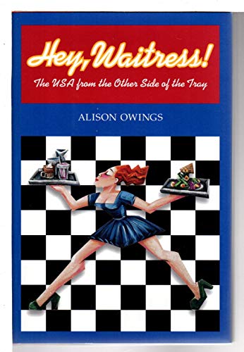 Stock image for Hey, Waitress! : The USA from the Other Side of the Tray for sale by Better World Books
