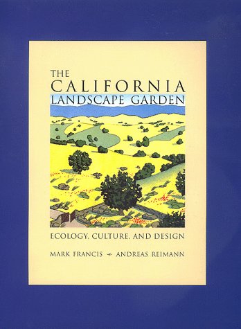 9780520217645: The California Landscape Garden – Ecology, Culture, & Design (Paper): Ecology, Culture, and Design