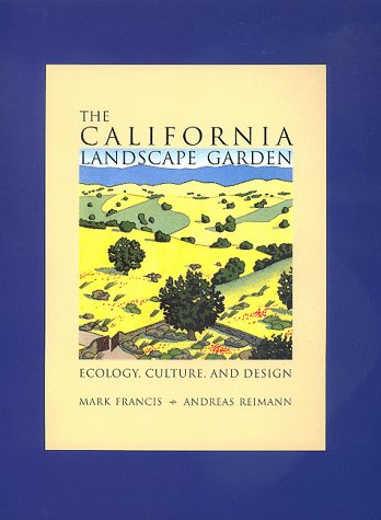 Stock image for The California Landscape Garden : Ecology, Culture, and Design for sale by Better World Books: West