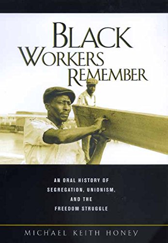 Beispielbild fr Black Workers Remember : An Oral History of Segregation, Unionism and the Freedom Struggle zum Verkauf von Better World Books