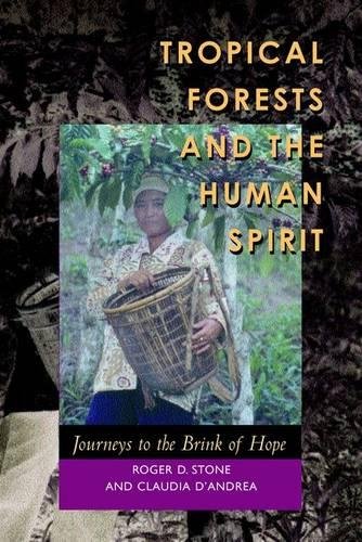Beispielbild fr Tropical Forests and the Human Spirit: Journeys to the Brink of Hope zum Verkauf von HPB-Red