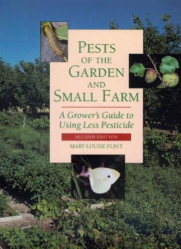 Beispielbild fr Pests of the Garden and Small Farm : A Grower's Guide to Using Less Pesticide zum Verkauf von Better World Books