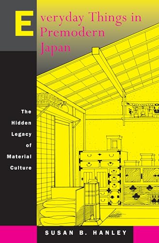 9780520218123: Everyday Things in Premodern Japan: The Hidden Legacy of Material Culture