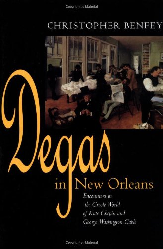 Imagen de archivo de Degas in New Orleans : Encounters in the Creole World of Kate Chopin and George Washington Cable a la venta por Better World Books