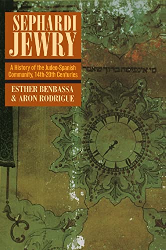 9780520218222: Sephardi Jewry: A History of the Judeo-Spanish Community, 14th-20th Centuries (Jewish Communities in the Modern World)