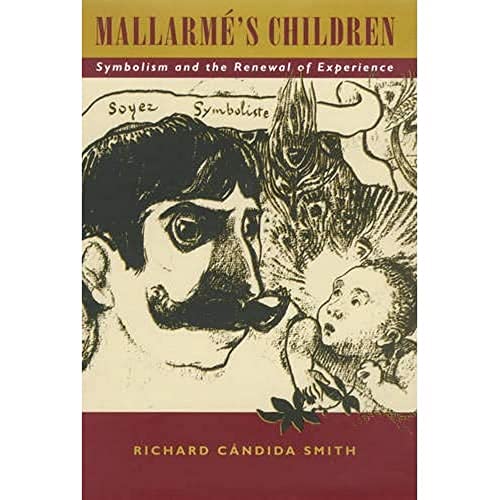 9780520218284: Mallarme's Children: Symbolism and the Renewal of Experience