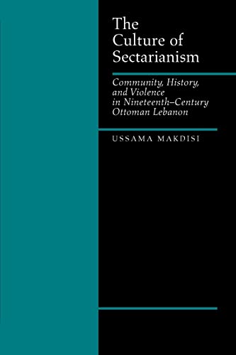 Stock image for The Culture of Sectarianism: Community, History, and Violence in Nineteenth-Century Ottoman Lebanon for sale by HPB-Diamond