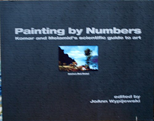 Beispielbild fr Painting by Numbers - Komar and Melamid's Scientific Guide to Art zum Verkauf von Better World Books