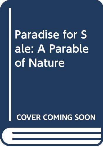 Beispielbild fr Paradise for Sale: A Parable of Nature zum Verkauf von Harmonium Books