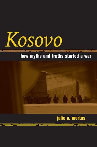 Beispielbild fr Kosovo: How Myths and Truths Started a War zum Verkauf von Wonder Book