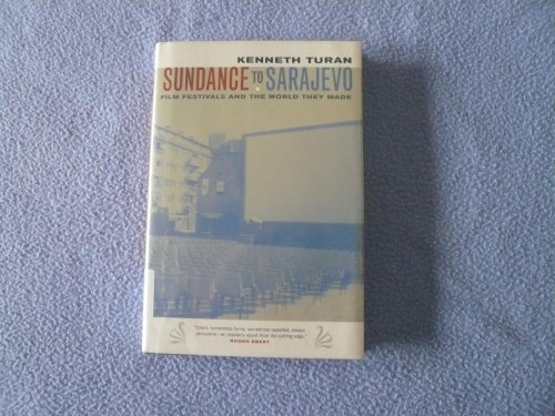 Imagen de archivo de Sundance to Sarajevo : Film Festivals and the World They Made a la venta por Better World Books: West