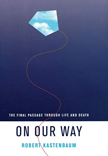 9780520218802: On Our Way – The Final Passage through Life and Death