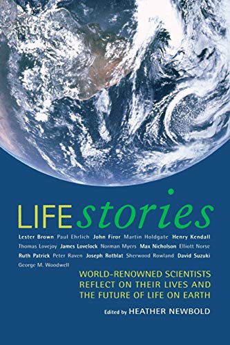 9780520218963: Life Stories: World-Renowned Scientists Reflect on their Lives and the Future of Life on Earth