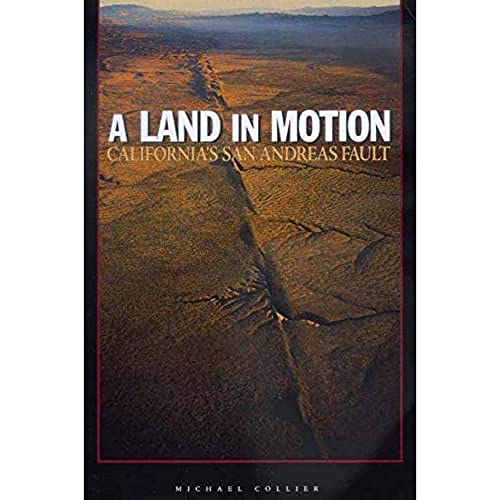 9780520218970: A Land in Motion: California's San Andreas Fault