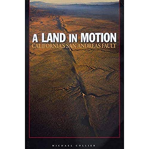 Stock image for A Land in Motion: California's San Andreas Fault for sale by SecondSale